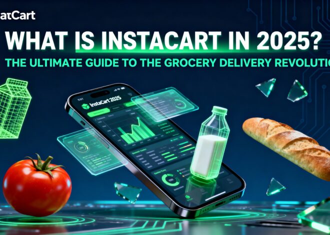 What Is Instacart in 2025? The Ultimate Guide to the Grocery Delivery Revolution